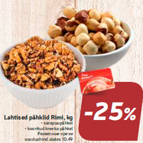 Lahtised pähklid Rimi, kg -25%