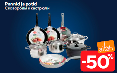 Pannid ja potid  -50%
