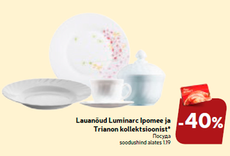 Lauanõud Luminarc Ipomee ja Trianon kollektsioonist*  -40%