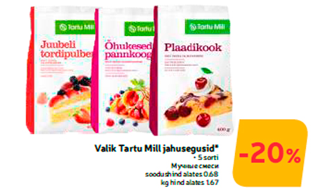 Valik Tartu Mill jahusegusid*  -20%