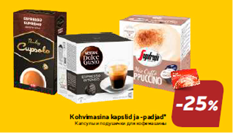 Kohvimasina kapslid ja -padjad*  -25%