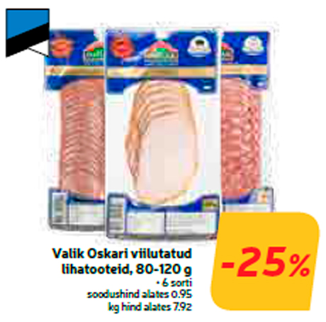 Valik Oskari viilutatud lihatooteid, 80-120 g  -25%
