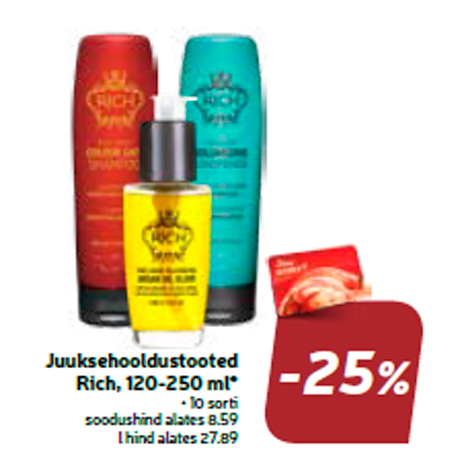 Juuksehooldustooted Rich, 120-250 ml*  -25%
