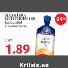 Allahindlus - MAAHÄRRA LEHTTAIGEN 1KG külmutatud