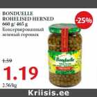 Allahindlus - BONDUELLE
ROHELISED HERNED
660 g/ 465 g