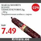 MAKS & MOORITS
JUUSTU
TÄISSUITSUVORST, kg
~300 g