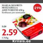 MAKS & MOORITS
MOZZARELLA
AHJUVORSTID 450 g