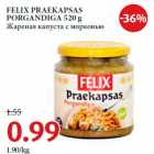 FELIX PRAEKAPSAS
PORGANDIGA 520 g