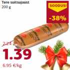 Tere suitsujuust
200 g