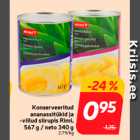 Konserveeritud
ananassitükid ja
-viilud siirupis Rimi,
567 g / neto 340 g