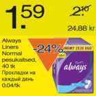 Allahindlus - Always Liners Normal pesukaitsed