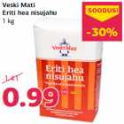 Allahindlus - Veski Mati
Eriti hea nisujahu
1 kg