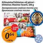 Allahindlus - Külmutatud lehttainas või pärmi- lehttainas Maxima Favorit, 500g