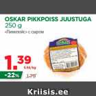 OSKAR PIKKPOISS JUUSTUGA
250 g