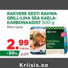 Allahindlus - RAKVERE EESTI RAHWA
GRILL-LIHA SEA KAELAKARBONAADIST
500 g