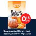 Küpsetuspulber Kitchen Mood;
 30 g