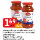 Allahindlus - Makaronikaste Napoletana tomati ja basiilikuga või Arrabbiata küüslaugu
ja tšillipipraga