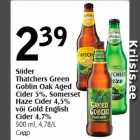 Allahindlus - Siider
Thatchers Green
Goblin Oak Aged
Cider 5%, Somerset
Haze Cider 4,5%
või Gold English
Cider 4,7%