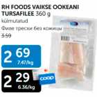 Allahindlus - RH FOODS VAIKSE OOKEANI TURSAFILEE 360 G