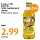 Allahindlus - SALVADORI
EKSTRA
NEITSIOLIIVIÕLI
500 ML