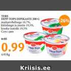 Allahindlus - TERE
DIPP-TOPS DIPIKASTE 200 G