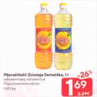 Allahindlus - Päevalilleõli Zolotaja Semetška, 1 l rafineerimata; rafineeritud 