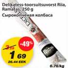 Allahindlus - Delikatess-toorsuitsuvorst Riia, Ramatas