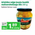 Allahindlus - Aristides valge juustu kuubik
maitserohelisega õlis 300 g