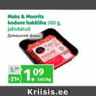 Allahindlus - Maks & Moorits
kodune hakkliha 300 g