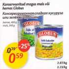Магазин:Maxima,Скидка:Консервированная сладкая кукуруза или зелёный горошек