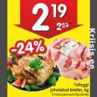 Allahindlus - Talleggi
jahutatud broiler, kg