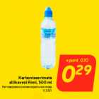 Allahindlus - Karboniseerimata
allikavesi Rimi, 500 ml
