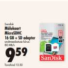 Sandisk
Mälukaart
MicroSDHC
16 GB + SD adapter