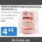 MAKS & MOORITS MAITSESTATUD SEA VÄLISFILEE, kg