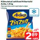 Allahindlus - Külmutatud sakilised friikartulid
Aviko, 1,5 kg

