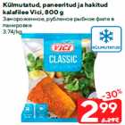 Külmutatud, paneeritud ja hakitud
kalafilee Vici, 800 g
