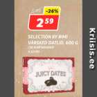 SELECTION BY RIMI VÄRSKED DATLID, 600 G