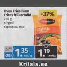 Oven Fries Farm 
Frites friikartulid 