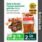 Allahindlus - Maks & Moorits
Punases marinaadis
grill-liha 500 g