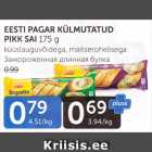 Allahindlus - EESTI PAGAR KÜLMUTATUD PIKK SAI 175 G