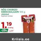 NÕO CHORIZO
KEEDUSALAAMI 