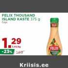 FELIX THOUSAND
ISLAND KASTE 