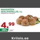 MAKSIKÖÖK
SEALIHAPALLID, 