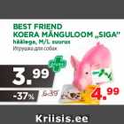BEST FRIEND
KOERA MÄNGULOOM „SIGA”