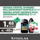 Allahindlus - REXONA CRYSTAL DIAMOND
RULLDEODORANT NAISTELE 50 ml
REXONA SPORT DEFENCE PULKDEODORANT
MEESTELE 50 ml