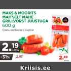 MAKS & MOORITS
MAITSELT MAHE
GRILLVORST JUUSTUGA
600 g