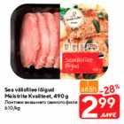 Allahindlus - Sea välisfilee lõigud
Meistrite Kvaliteet, 490 g
