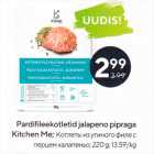 Pardifileekotletid jalapeno pipraga
Kitchen Me; 220 g