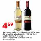 Hispaania kaitstud päritolunimetusega vein
Rene Barbier Vina Augusta 11% või Tinto
Classic 13,5%, 75 cl,
