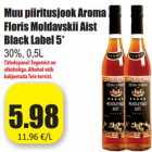 Allahindlus - Muu piiritusjook Aroma
Floris Moldavskii Aist
Black Label 5*